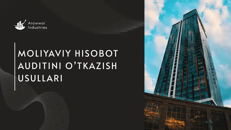 MOLIYAVIY HISOBOT AUDITINI O’TKAZISH USULLARI