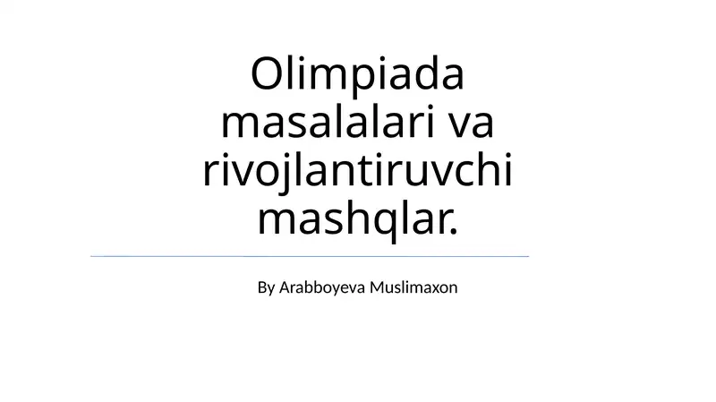 Olimpiada masalalari va rivojlantiruvchi mashqlar