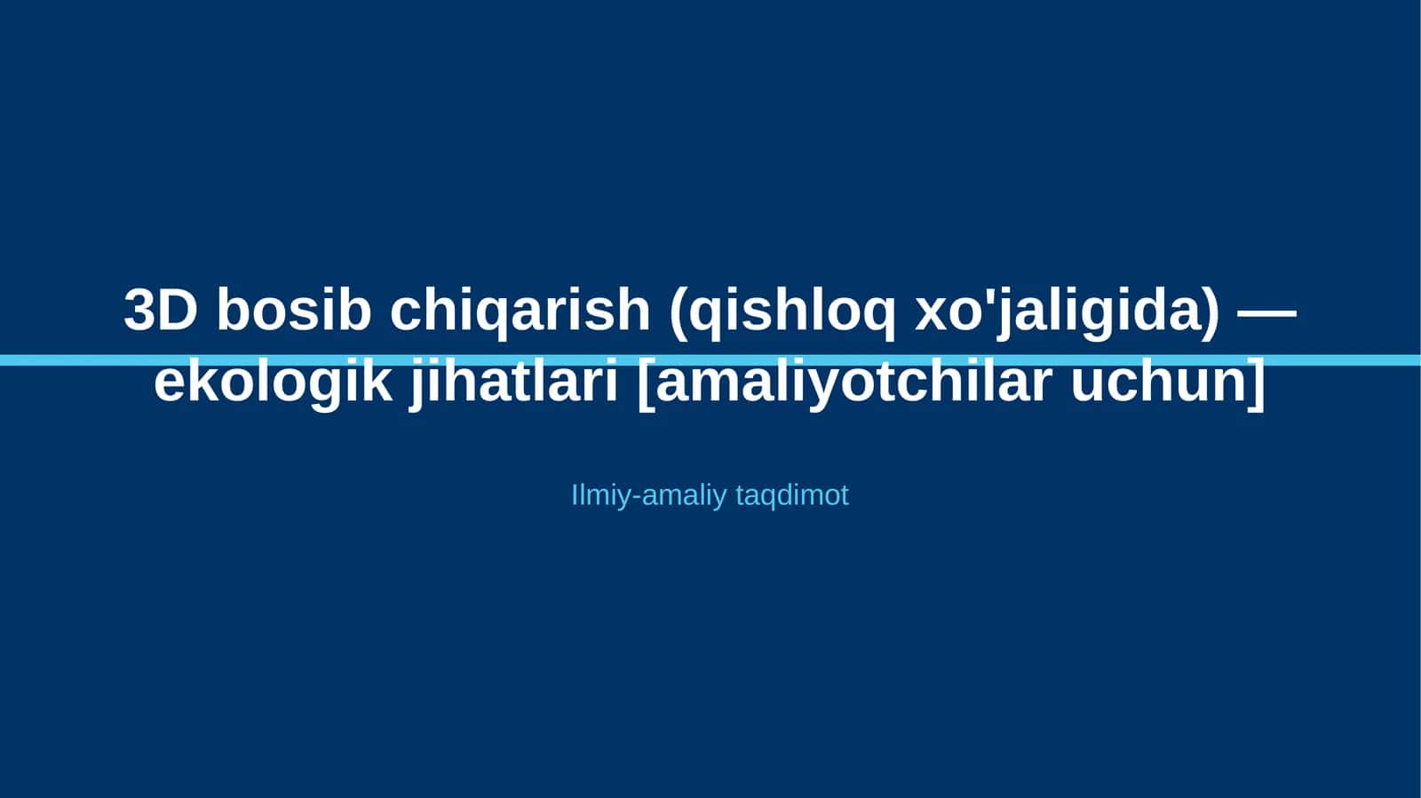 3D bosib chiqarish (qishloq xo'jaligida) — ekologik jihatlari [amaliyotchilar uchun]
