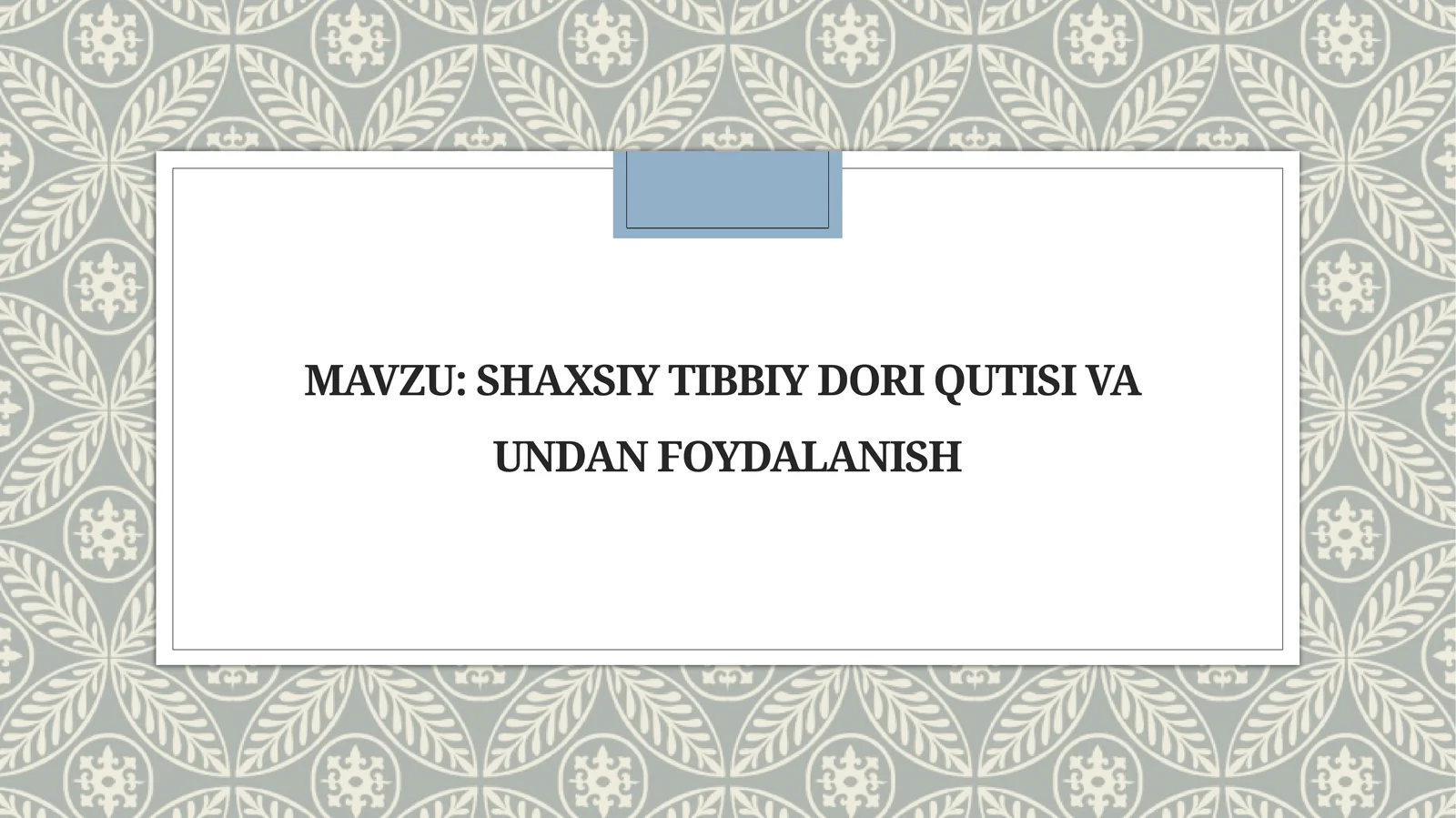 Shaxsiy tibbiy dorixona qutisi va undan foydalanish