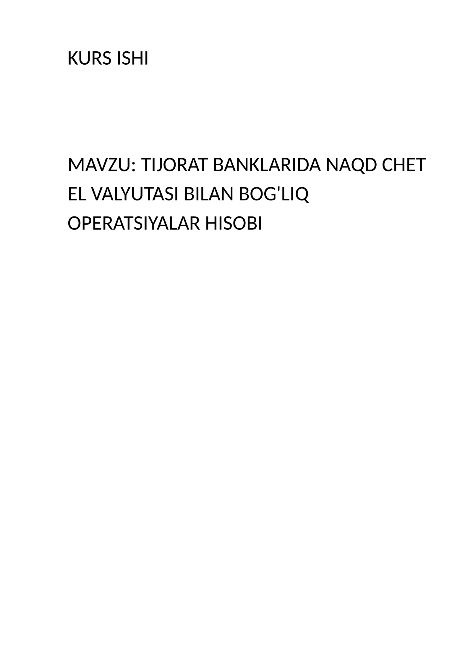 TIJORAT BANKLARIDA NAQD CHET EL VALYUTASI BILAN BOG'LIQ OPERATSIYALAR HISOBI