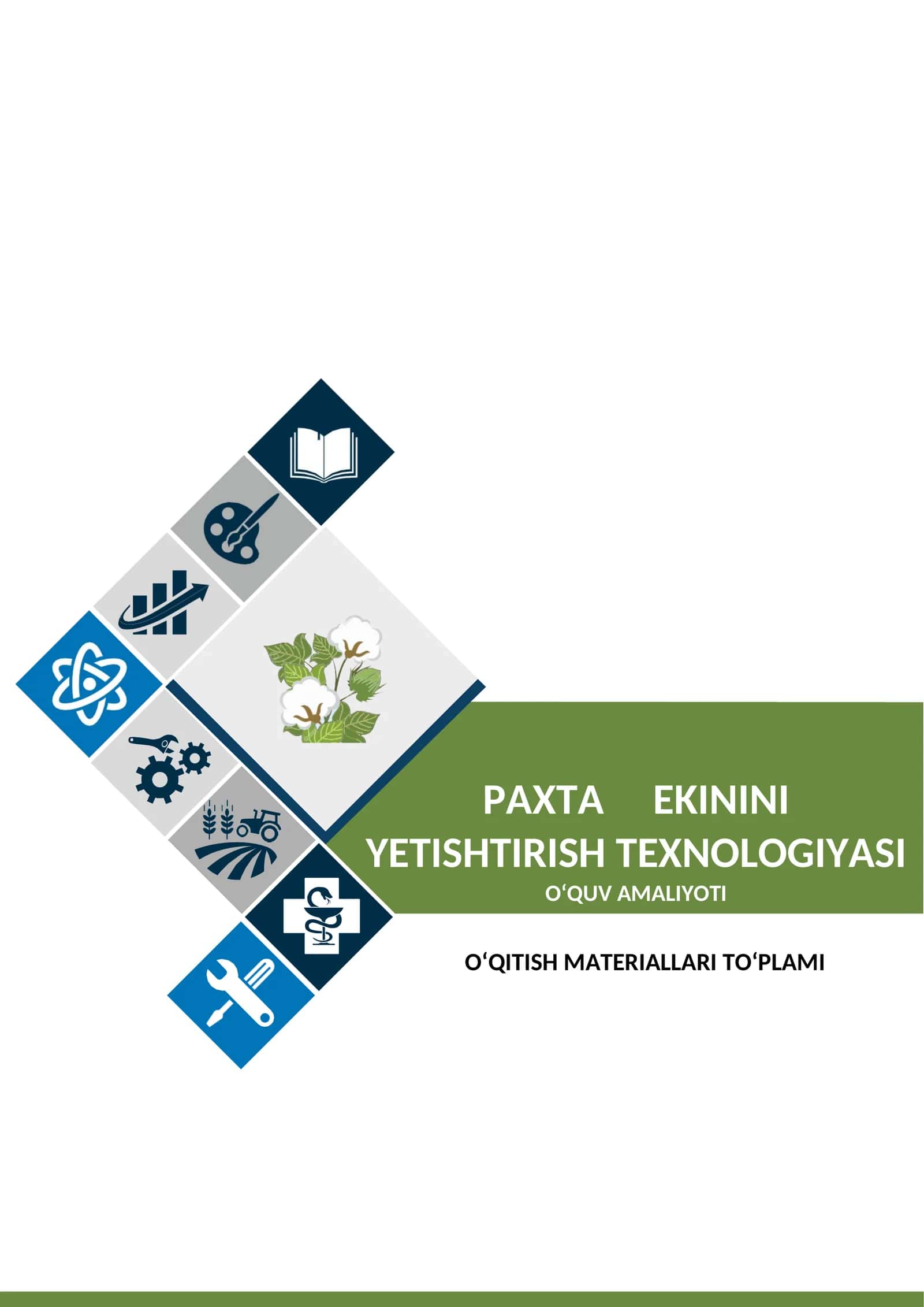 PAXTA EKININI YETISHTIRISH TEXNOLOGIYASI O‘QUV AMALIYOTI O‘QITISH MATERIALLARI TO‘PLAMI