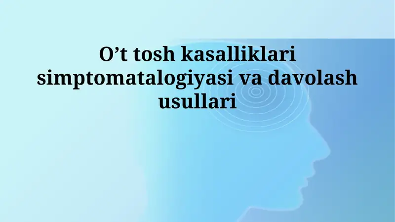 O't toshi kasalliklari simptomatalogiyasi va davolash usullari