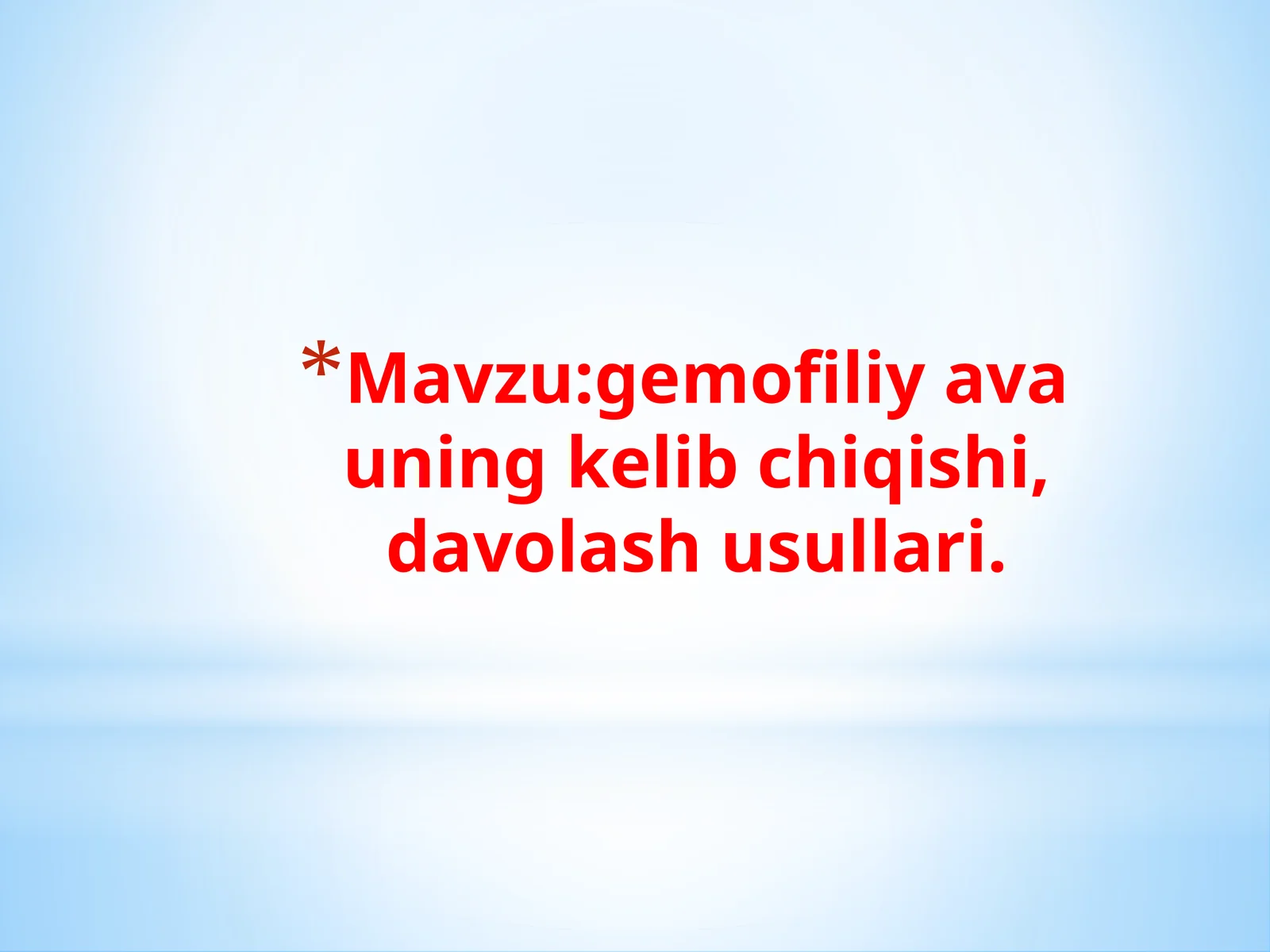 gemofiliy ava uning kelib chiqishi, davolash usullari.