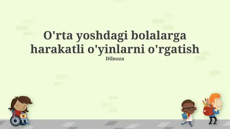 O'rta yoshdagi bolalarga harakatli o'yinlarni o'rgatish