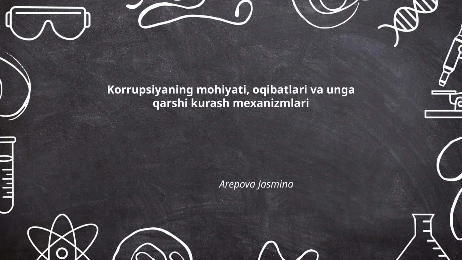 Korruptsiyaning mohiyati, oqibatlari va unga qarshi kurash mexanizmlari