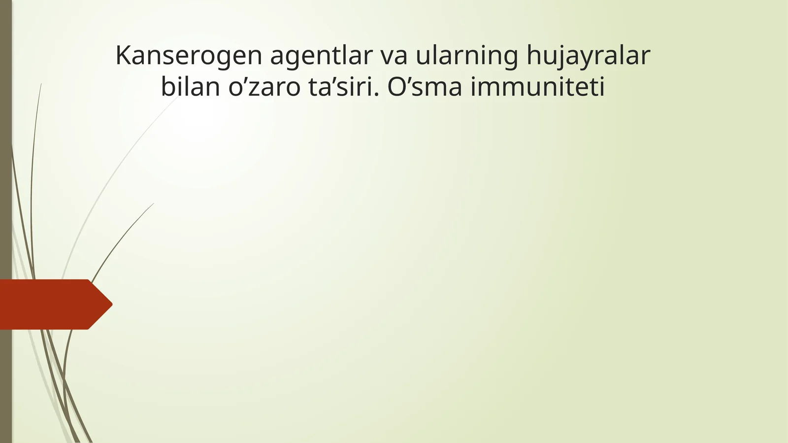 Kanserogen agentlar va ularning hujayralar bilan o‘zaro ta’siri. O‘sma immuniteti