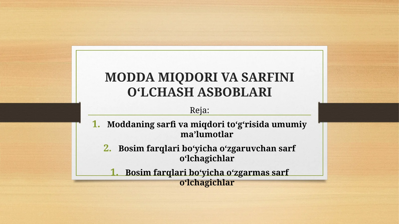 MODDA MIQDORI VA SARFINI O‘LCHASH ASBOBLARI
