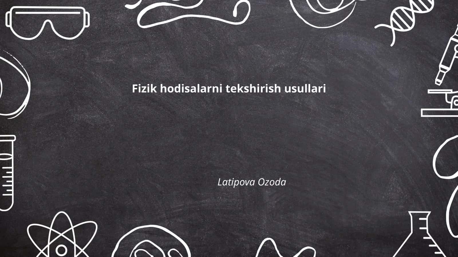 Mexanik hodisalarni o'rganish usullari