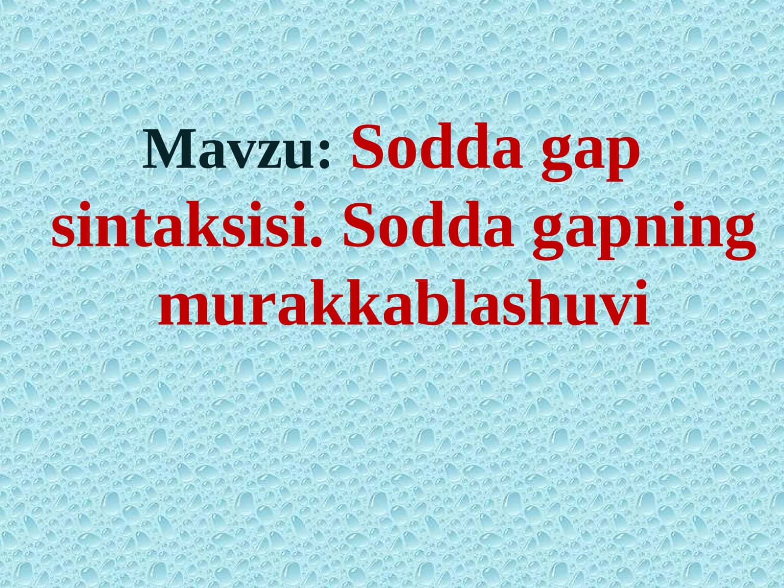 Sodda gap sintaksisi. Sodda gapning murakkablashuvi