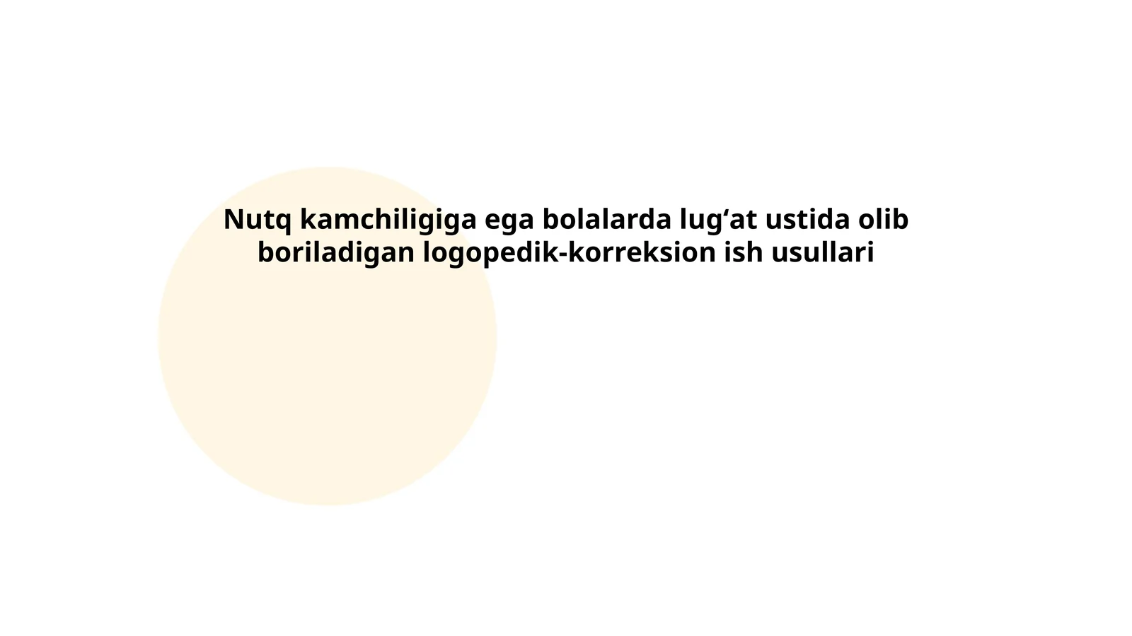 Nutq kamchiligiga ega bolalarda lugʻat ustida olib boriladigan logopedik-korreksion ish usullari