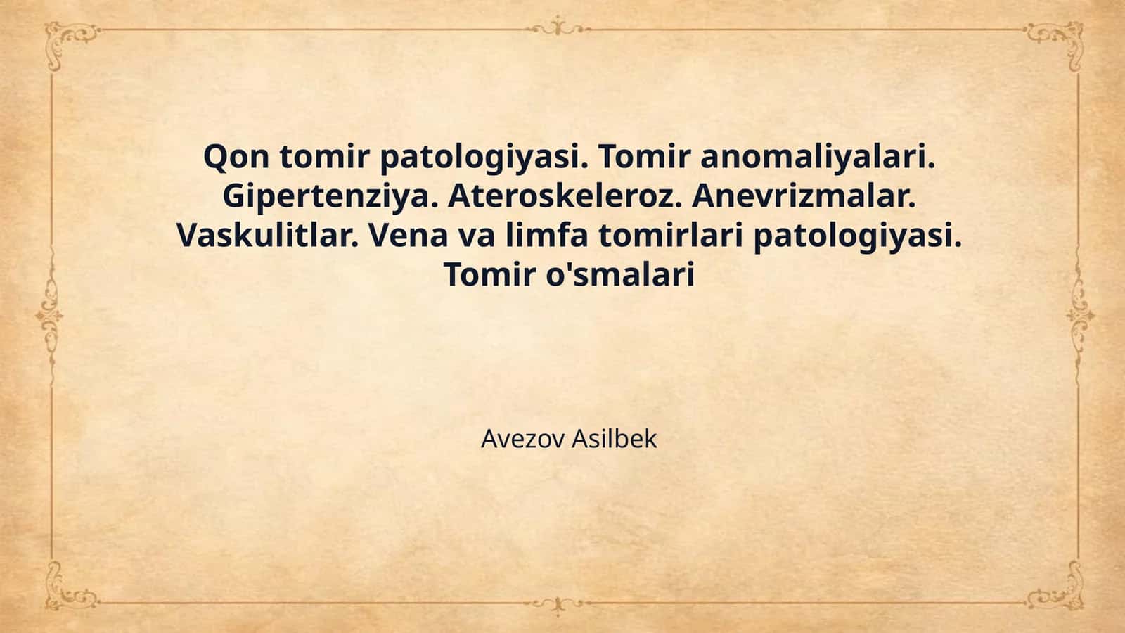 Qon tomir patologiyasi. Tomir anomaliyalari. Gipertenziya. Ateroskeleroz. Anevrizmalar. Vaskulitlar. Vena va limfa tomirlari patologiyasi. Tomir o'smalari