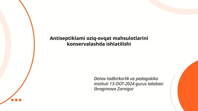 Antiseptiklarning oziq-ovqat konservalashidagi vazifasi va ahamiyati