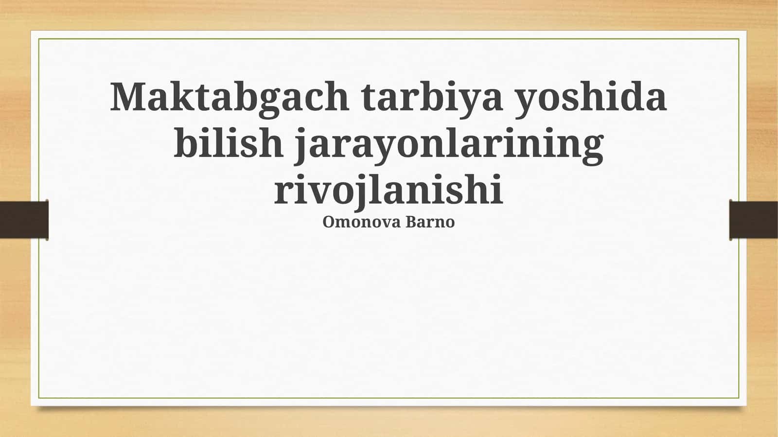 Maktabgach tarbiya yoshida bilish jarayonlarining rivojlanishi