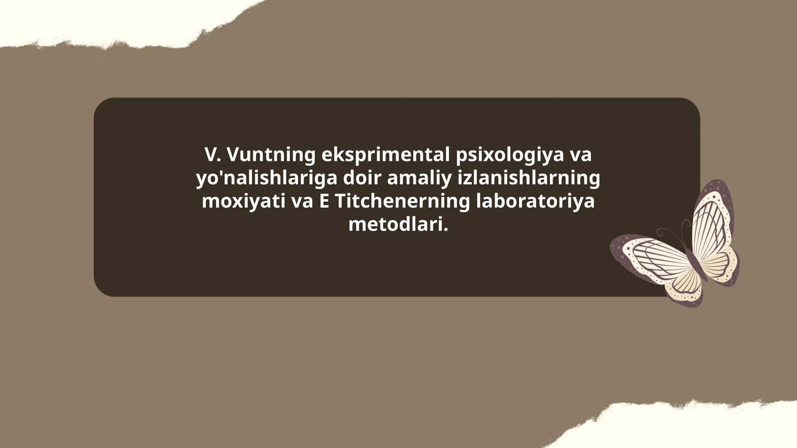 V. Vuntning eksprimental psixologiya va yo'nalishlariga doir amaliy izlanishlarning moxiyati va E Titchenerning laboratoriya metodlari