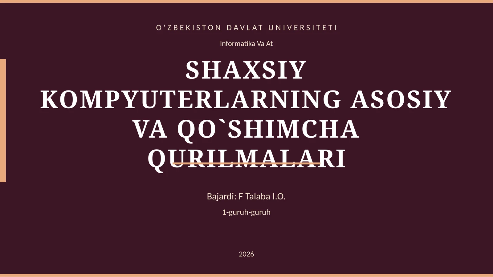 SHAXSIY KOMPYUTERLARNING ASOSIY VA QO`SHIMCHA QURILMALARI