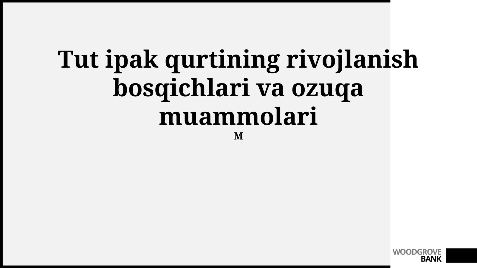 Tut ipak qurtining rivojlanish bosqichlari va ozuqa muammolari