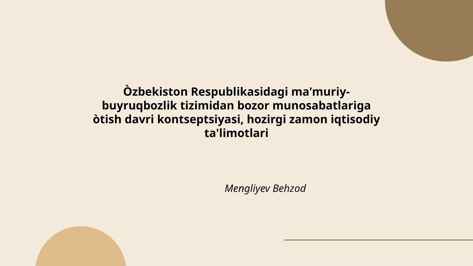Òzbekiston Respublikasidagi ma'muriy-buyruqbozlik tizimidan bozor munosabatlariga òtish davri kontseptsiyasi, hozirgi zamon iqtisodiy ta'limotlari