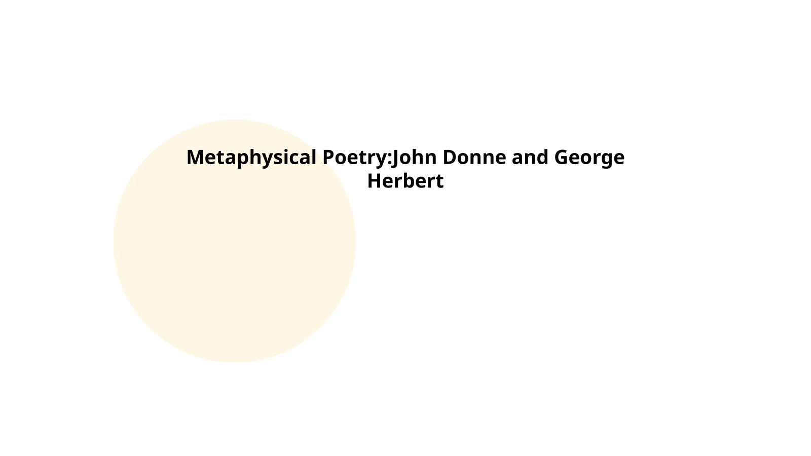 Metaphysical Poetry:John Donne and George Herbert