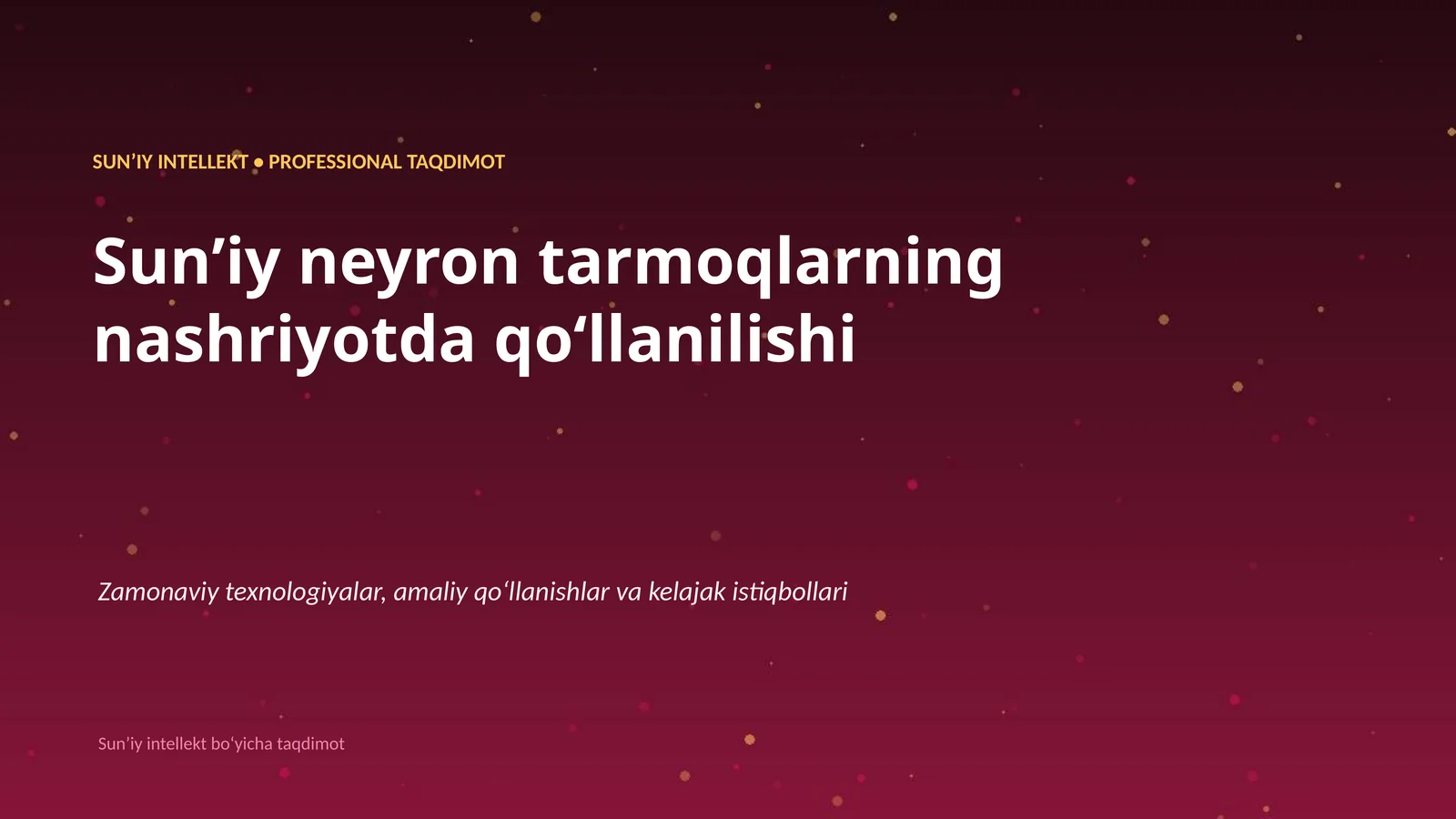 SUNʼIY INTELLEKT • PROFESSIONAL TAQDIMOT