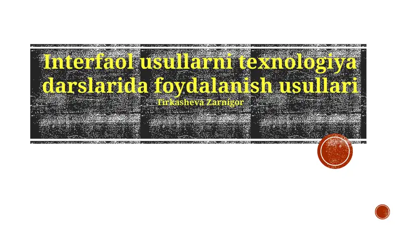 Interfaol usullarni texnologiya darslarida foydalanish usullari