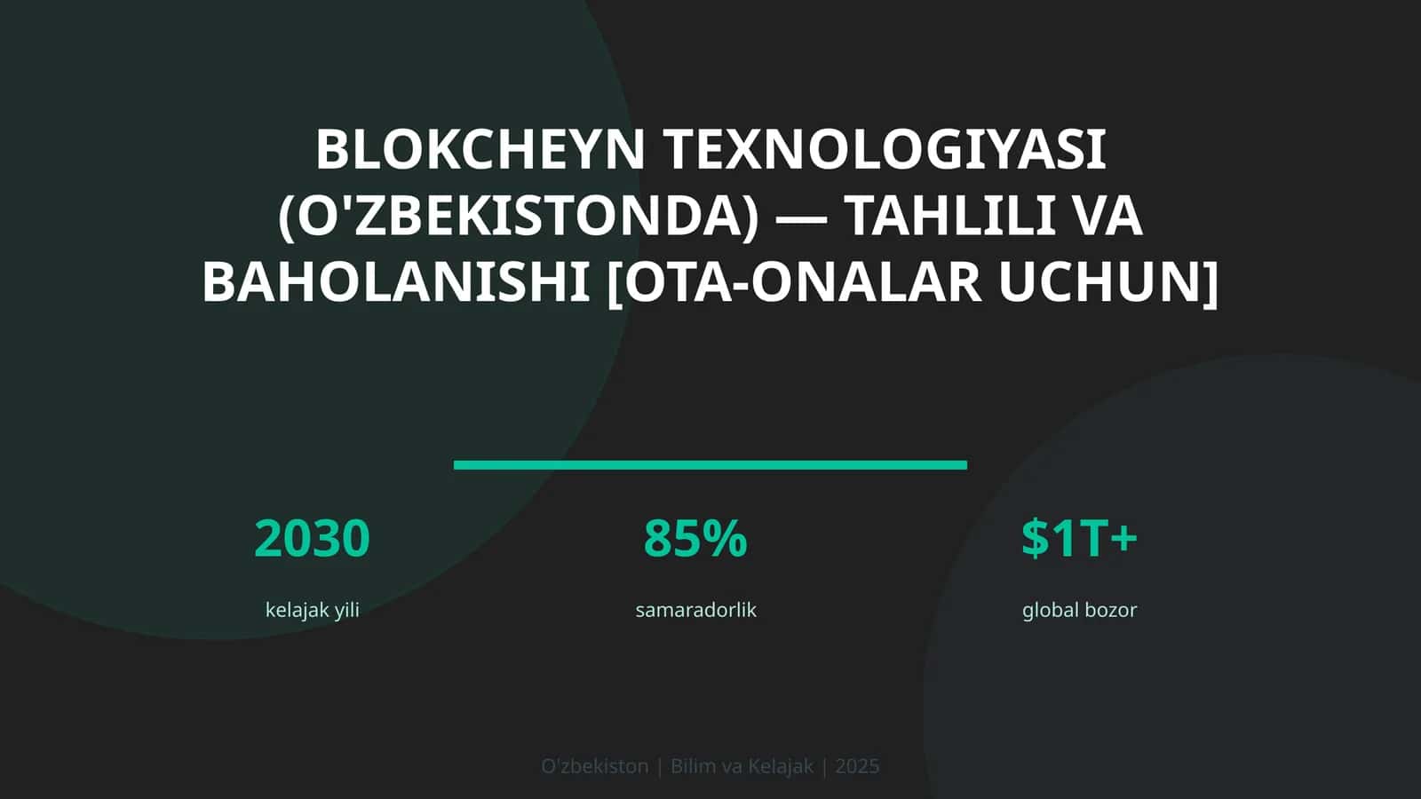 Blokcheyn texnologiyasi (O'zbekistonda) — tahlili va baholanishi [ota-onalar uchun]