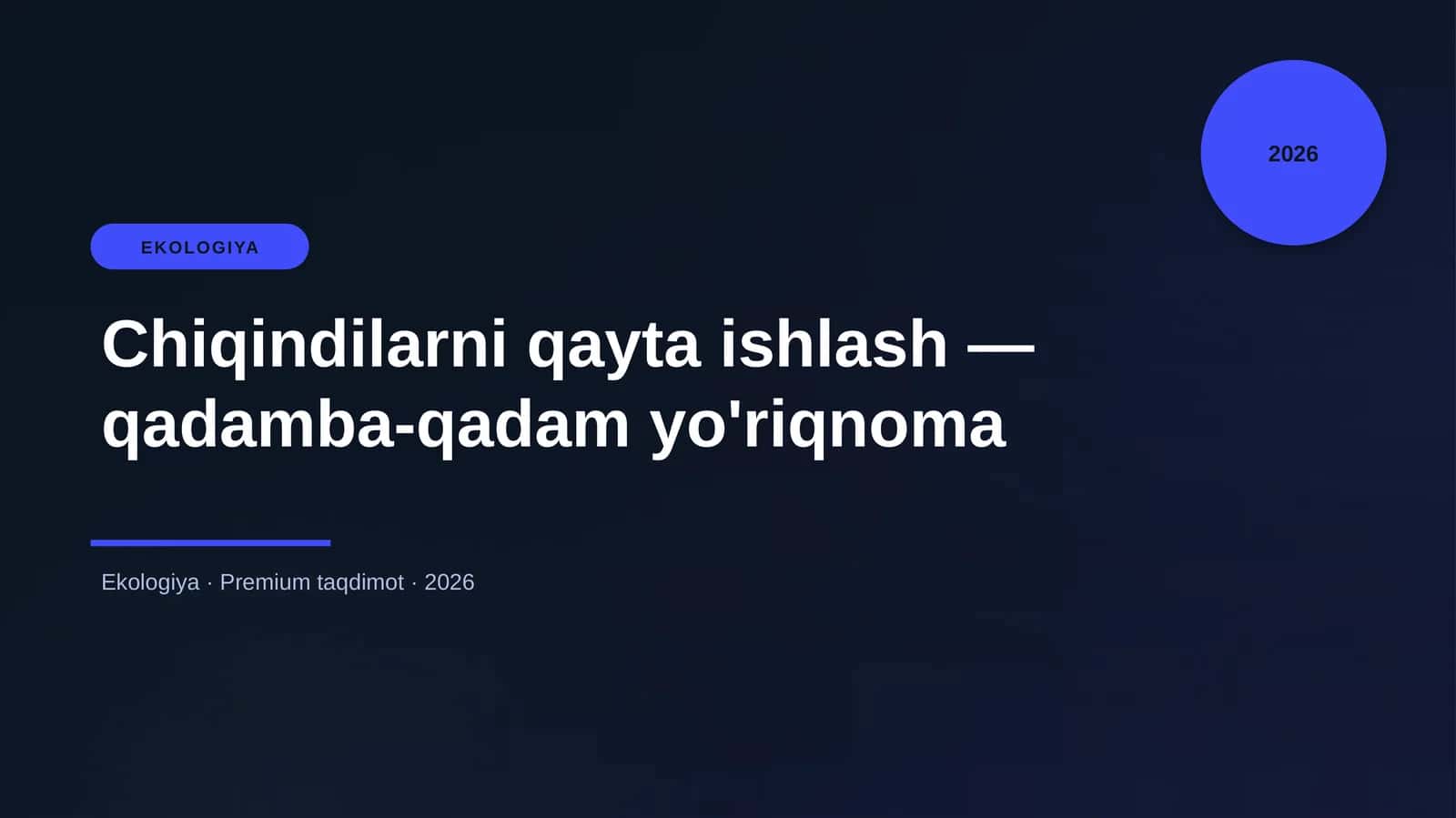 Chiqindilarni qayta ishlash — qadamba-qadam yo'riqnoma