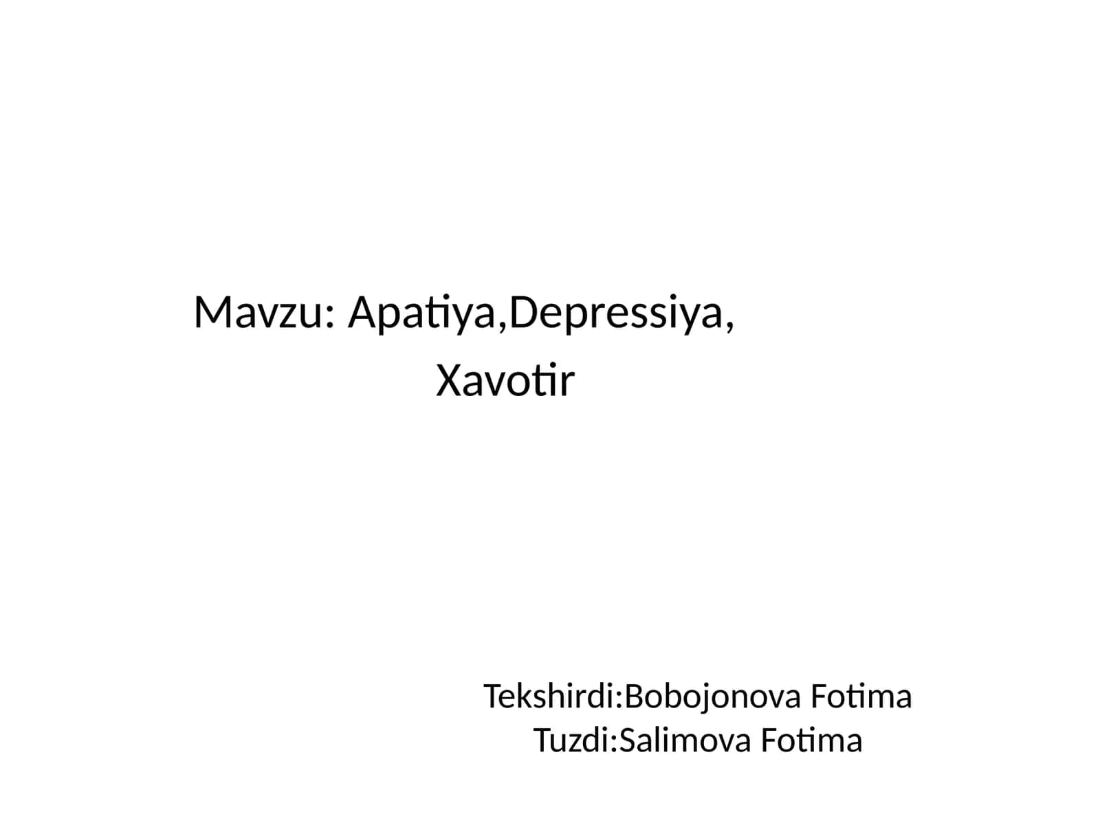 Apatiya,Depressiya, Xavotir