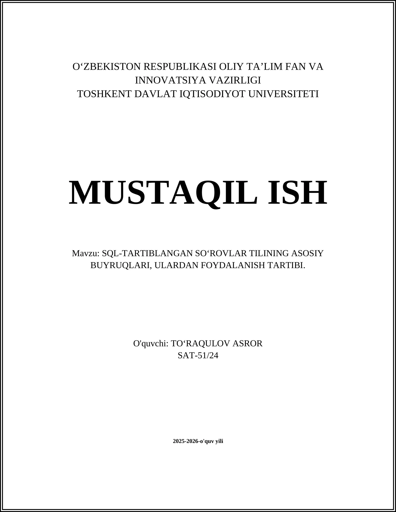 SQL-TARTIBLANGAN SO‘ROVLAR TILINING ASOSIY BUYRUQLARI, ULARDAN FOYDALANISH TARTIBI