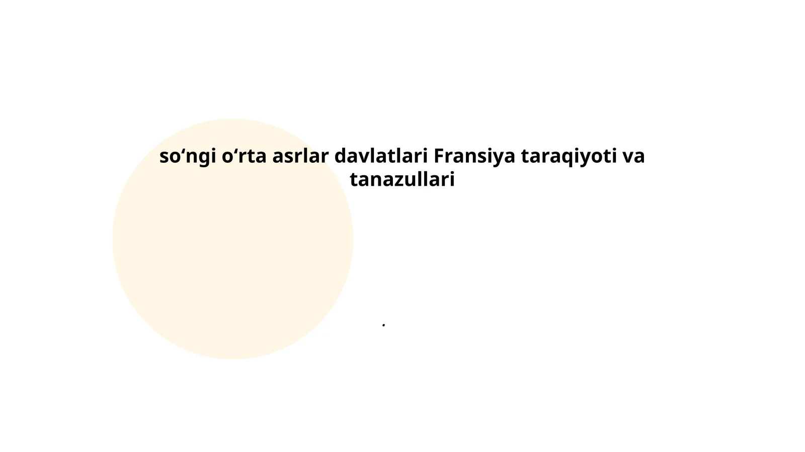 soʻngi oʻrta asrlar davlatlari Fransiya taraqiyoti va tanazullari
