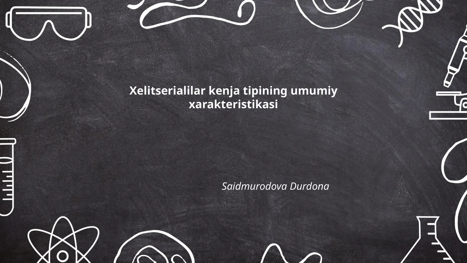 Xelitserialilar kenja tipining umumiy xarakteristikasi
