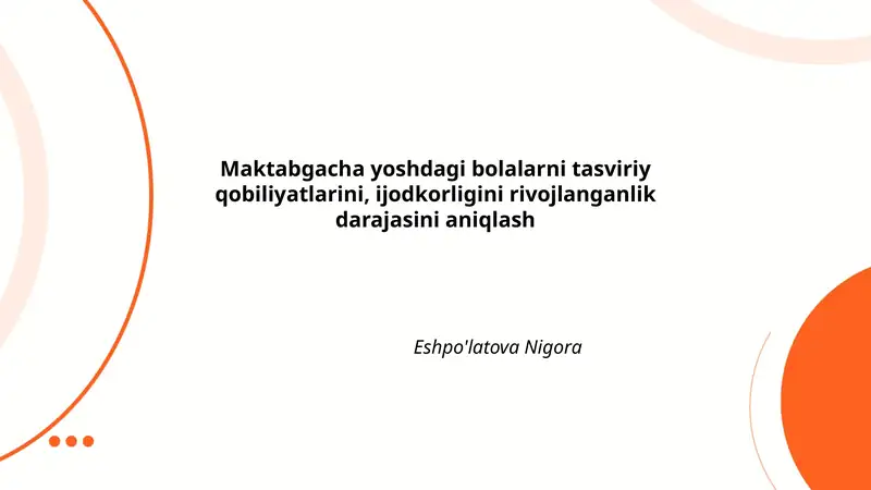 Maktabgacha yoshdagi bolalarning tasviriy qobiliyatlarini, ijodkorligini rivojlanganlik darajasini aniqlash