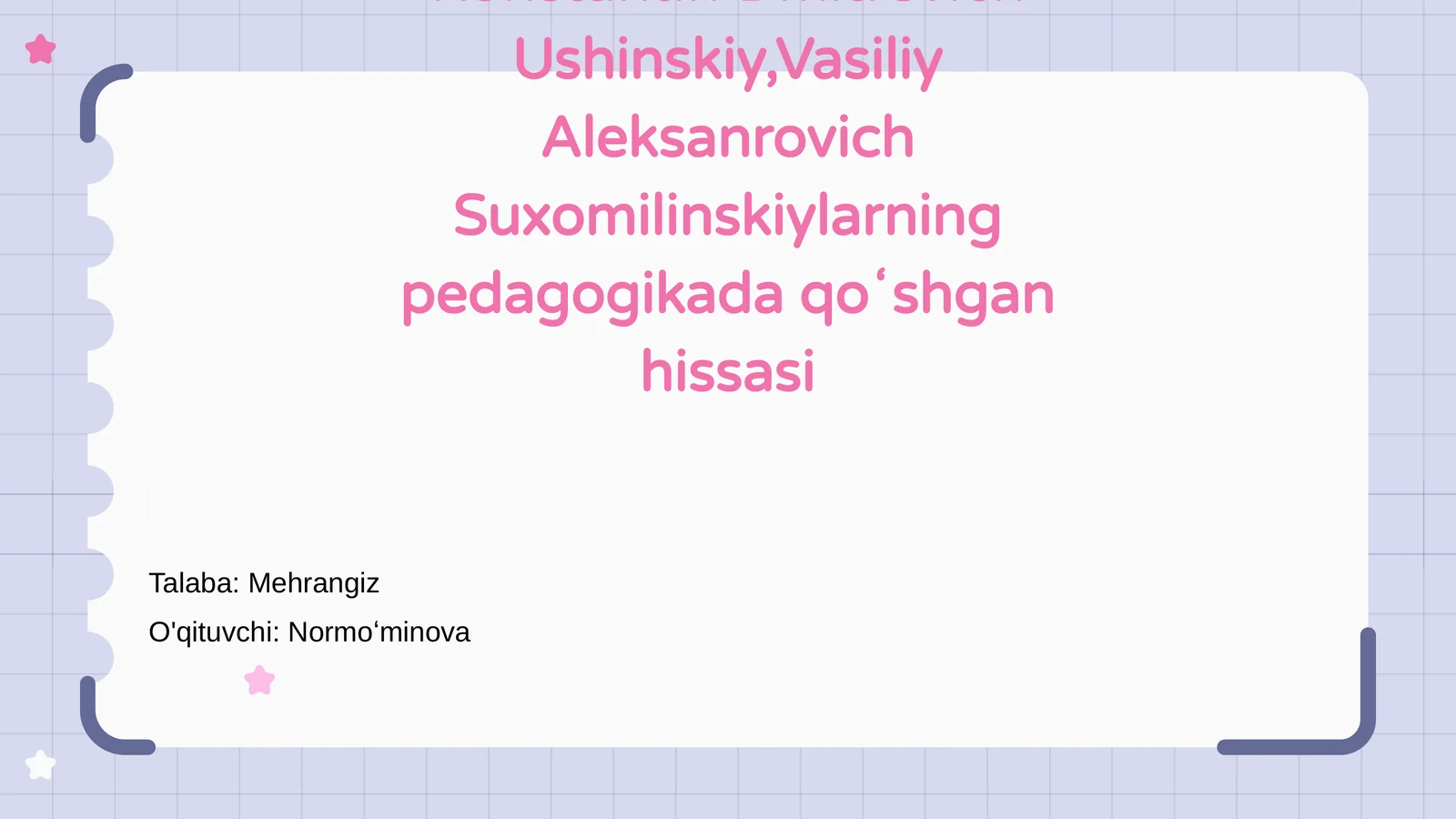 Adolf Disterverg, logan Genrix Pestalotsi, jan Jak Russo, Konstantin Dmitrevich Ushinskiy, Vasiliy Aleksanrovich Suxomilinskiylarning pedagogikada qoʻshgan hissasi