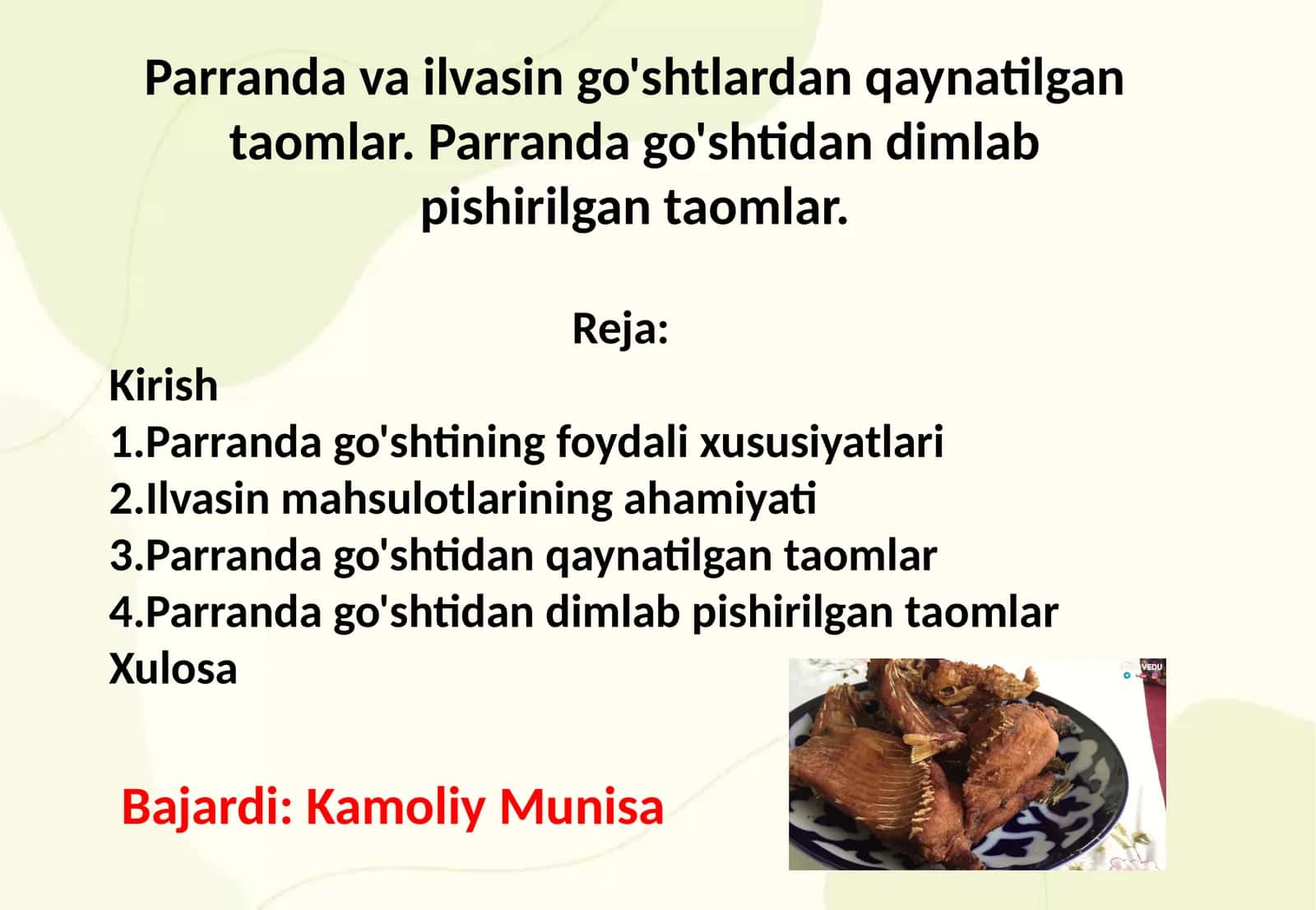 Parranda va ilvasin go'shtlardan qaynatilgan taomlar. Parranda go'shtidan dimlab pishirilgan taomlar.