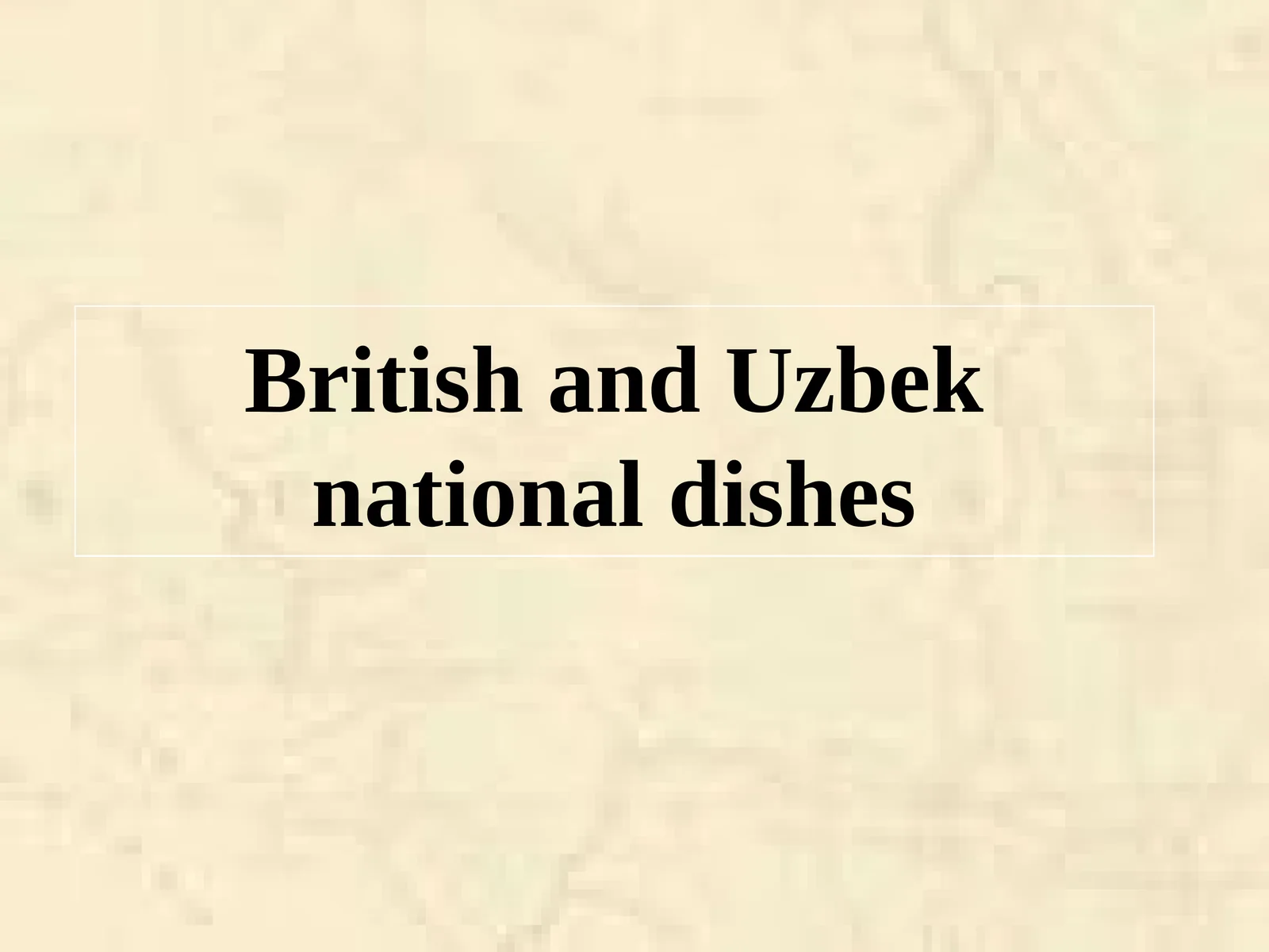 British and Uzbek national dishes