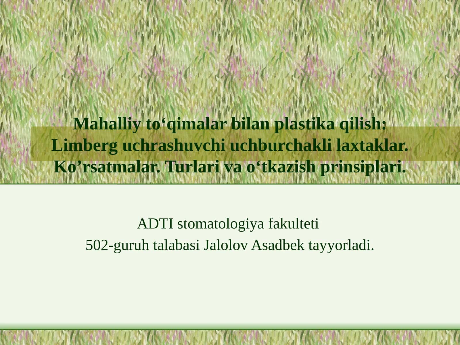 Mahalliy to‘qimalar bilan plastika qilish: Limberg uchrashuvchi uchburchakli laxtaklar. Ko’rsatmalar. Turlari va o‘tkazish prinsiplari.