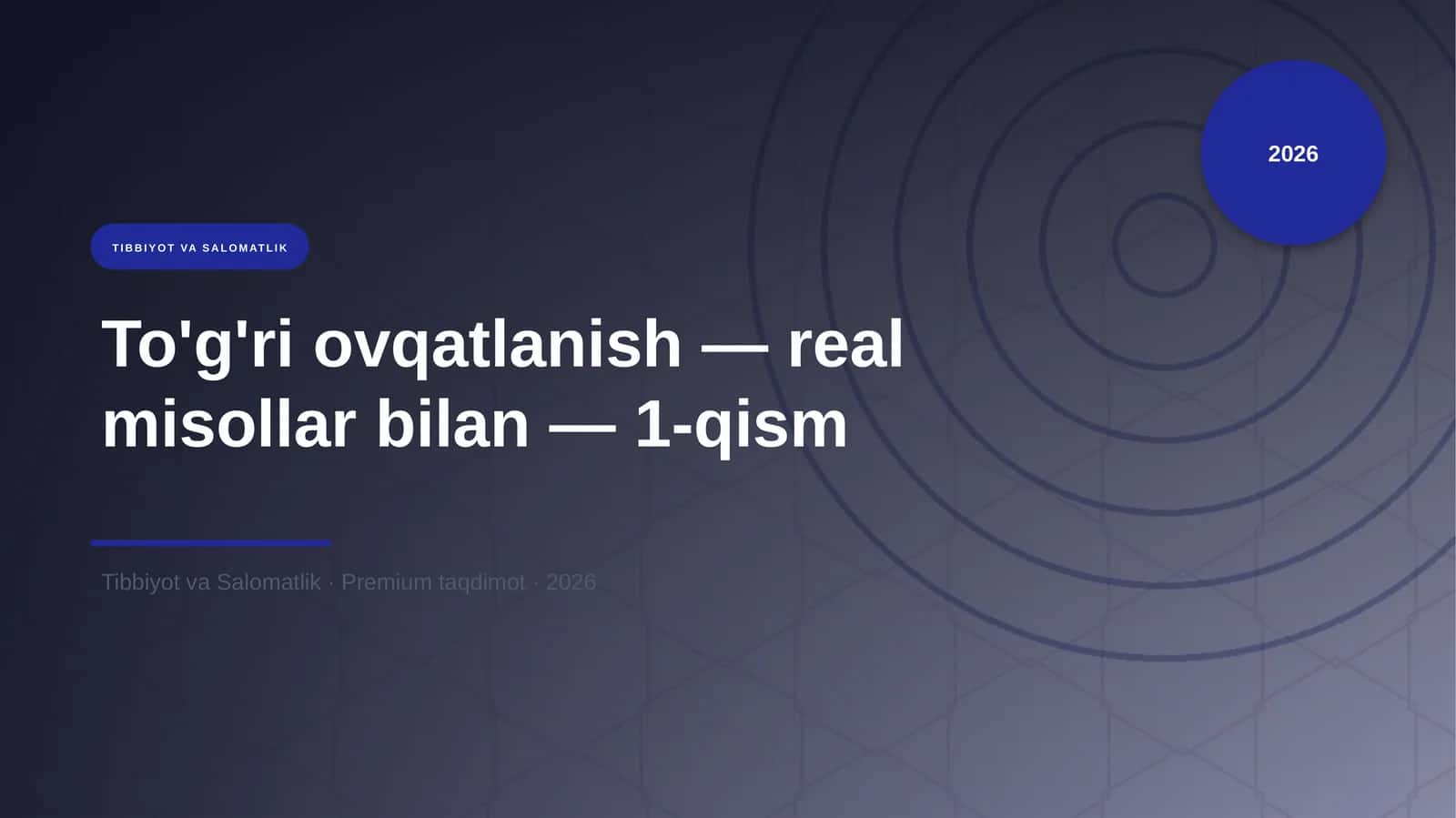 To'g'ri ovqatlanish — real misollar bilan — 1-qism