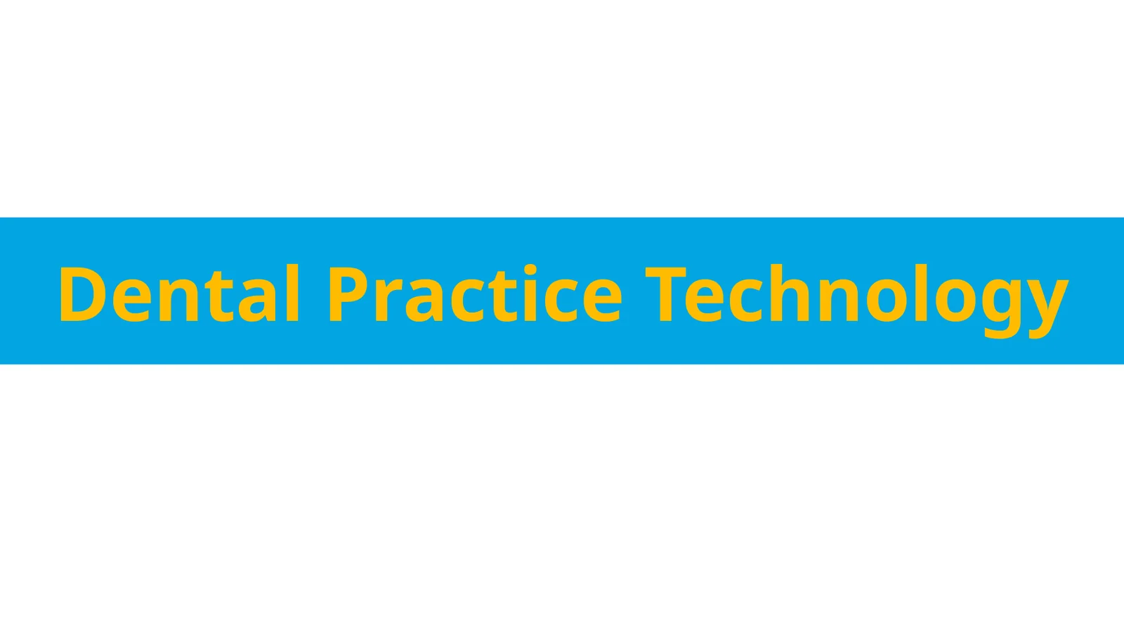 Dental Practice Technology