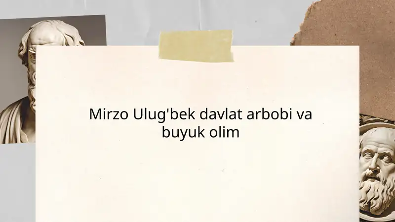 Mirzo Ulug'bek hayoti va faoliyati