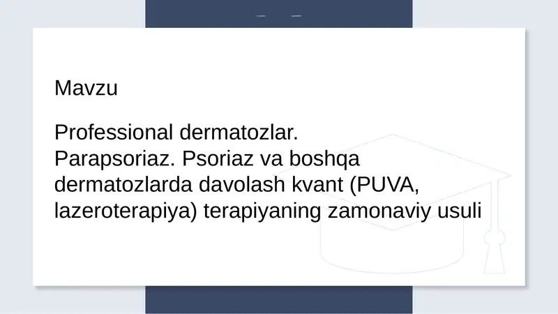 Professional dermatozlar. Parapsoriaz. Psoriaz va boshqa dermatozlarda davolash kvant (PUVA, lazerot