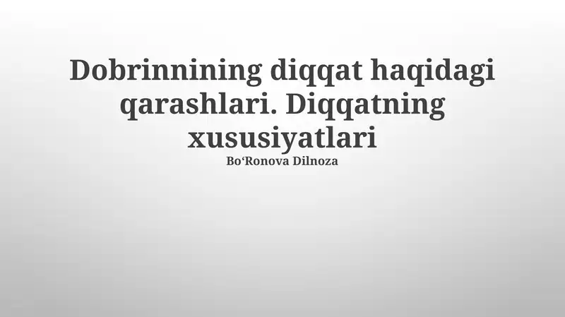 Dobrinnining Diqqat Haqidagi Qarashlari