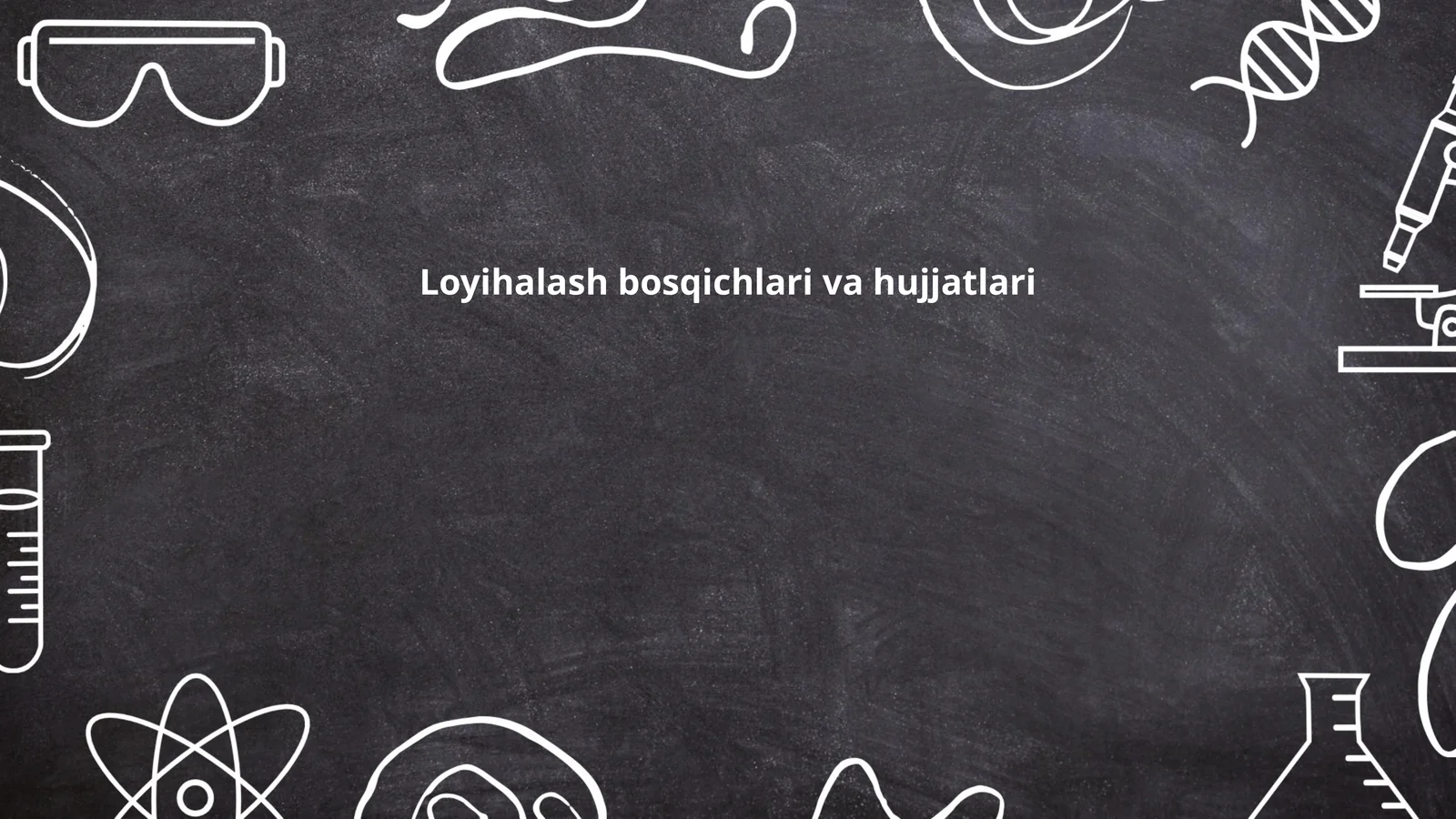 Loyihalash bosqichlari va hujjatlari