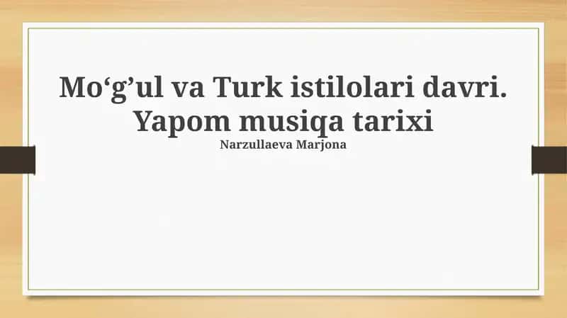 Moʻgʼul va Turk istilolari davri. Yapom musiqa tarixi
