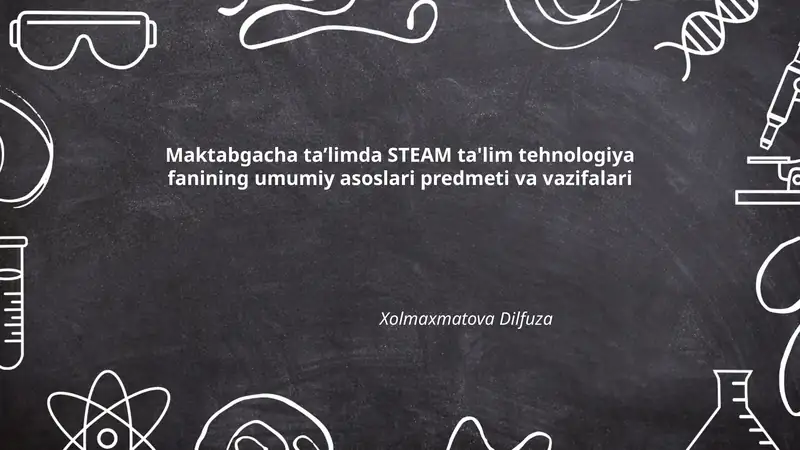 Maktabgacha taʼlimda STEAM ta'lim tehnologiyasi