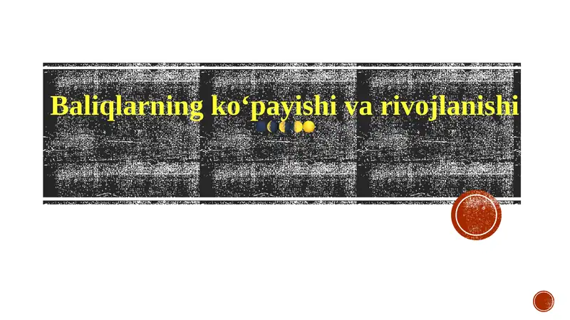Baliqlarning koʻpayishi va rivojlanishi