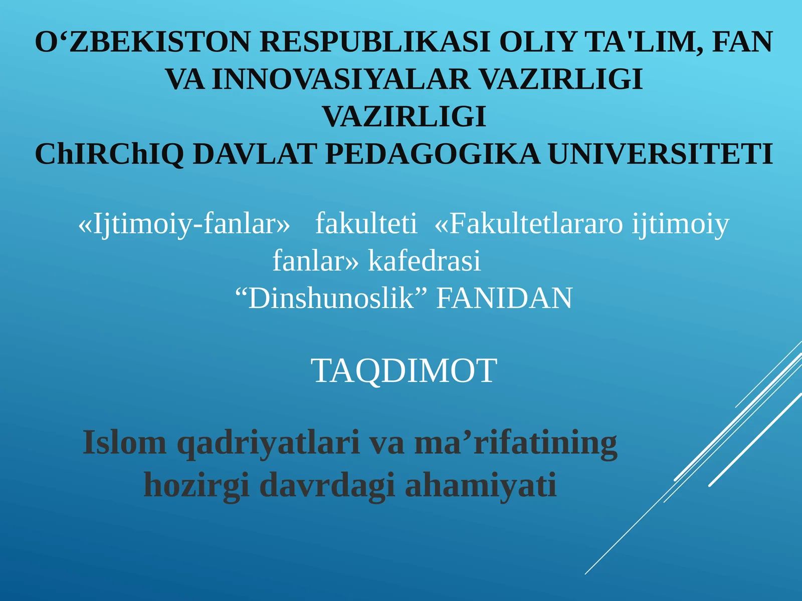 Islom qadriyatlariva ma’rifatining hozirgi davrdagi ahamiyati