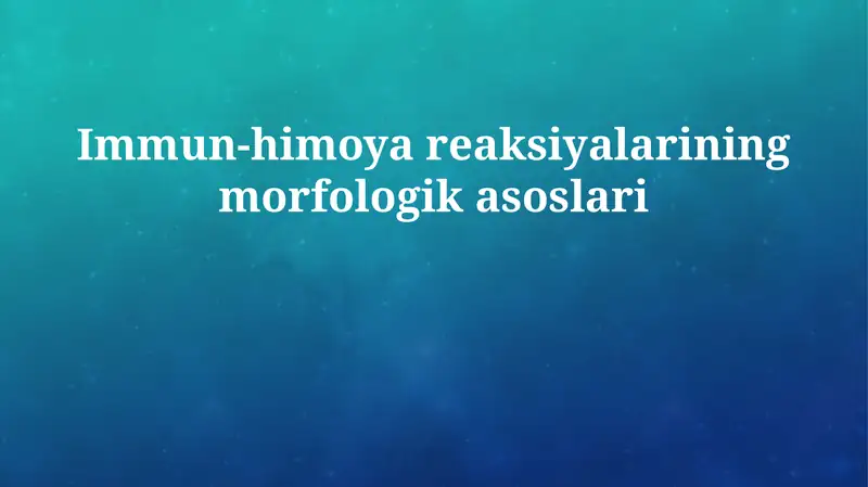 Immun-himoya reaksiyalarining morfologik asoslari