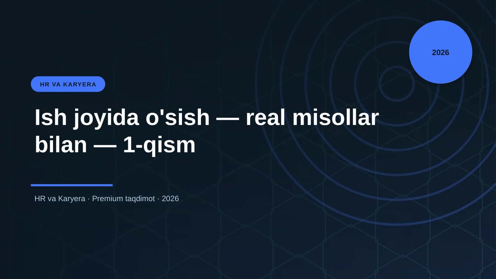 Ish joyida o'sish — real misollar bilan — 1-qism