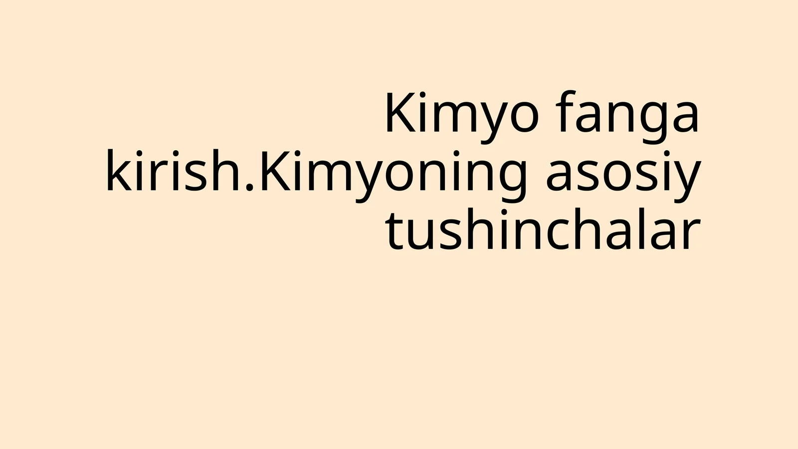 Kimyo fanga kirish.Kimyoning asosiy tushinchalar