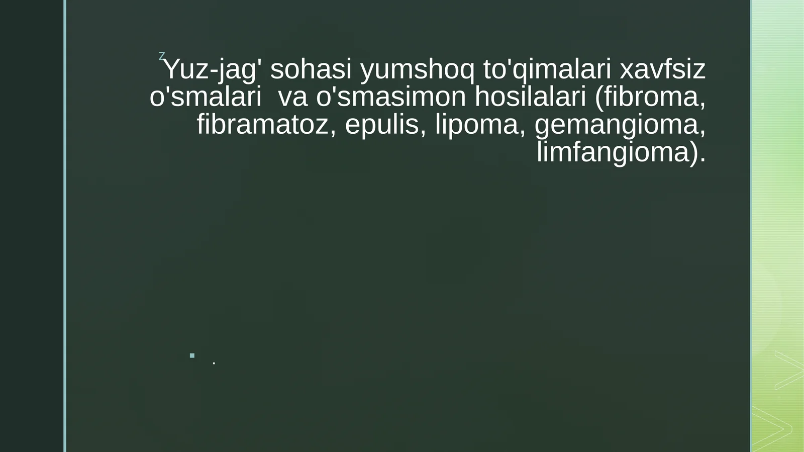 Yuz-jag' sohasi yumshoq to'qimalari xavfsiz o'smalari va o'smasimon hosilalari (fibroma, fibramatoz, epulis, lipoma, gemangioma, limfangioma).